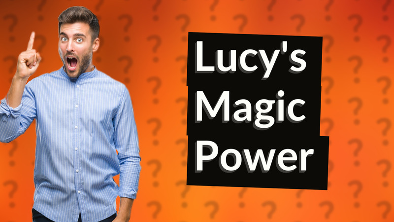 Lucy's Magic Power