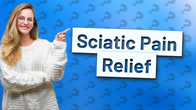 Sciatic Pain Relief