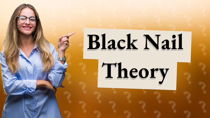 Black Nail Theory
