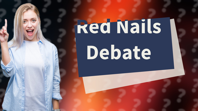 Red Nails Debate