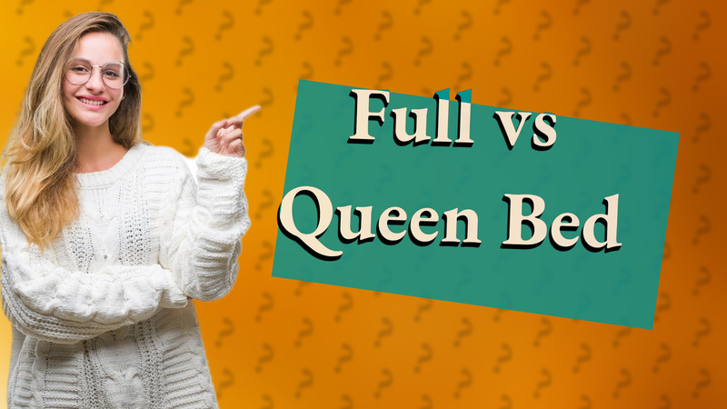 Full vs Queen Bed
