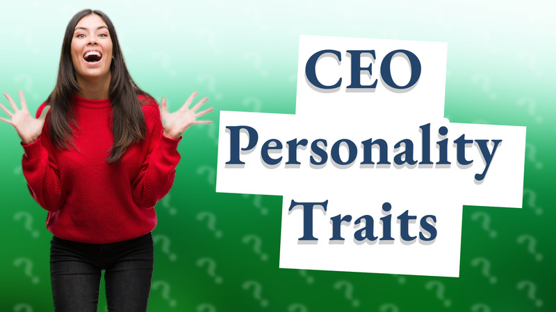 CEO Personality Traits