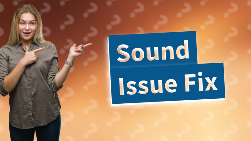 Sound Issue Fix