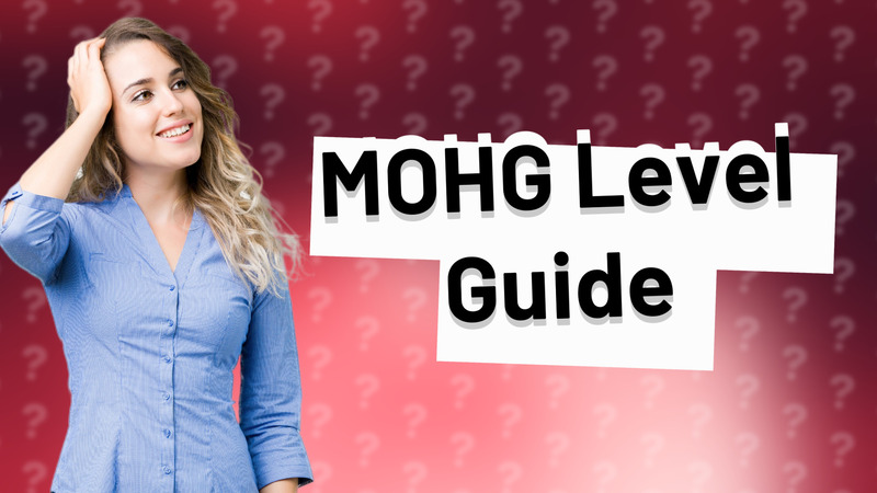 MOHG Level Guide