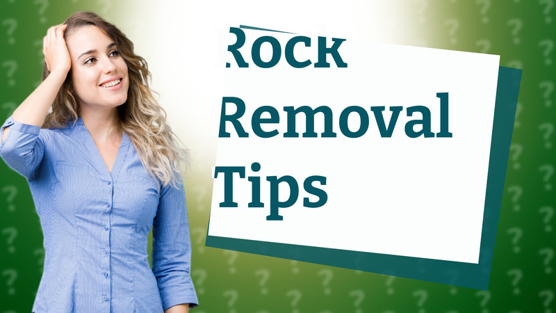Rock Removal Tips