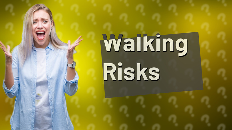 Walking Risks