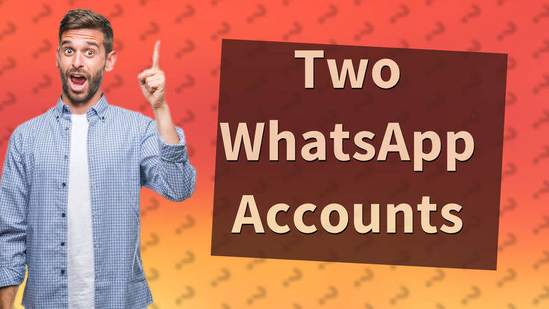 Two WhatsApp Accounts