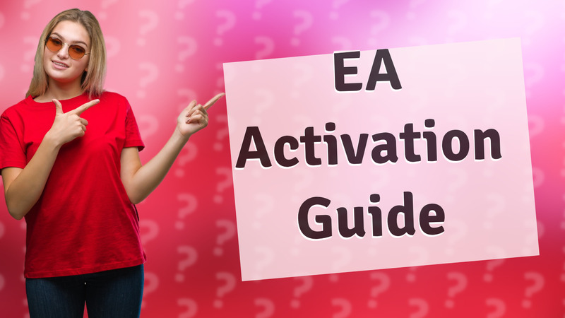 EA Activation Guide
