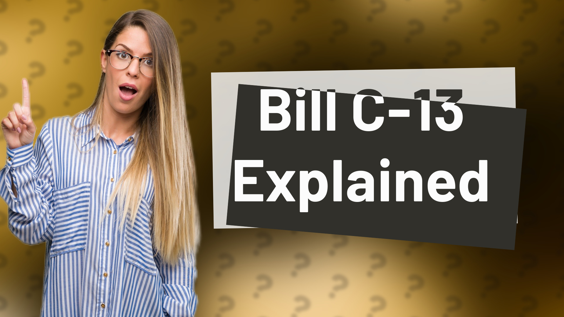 Bill C-13 Explained