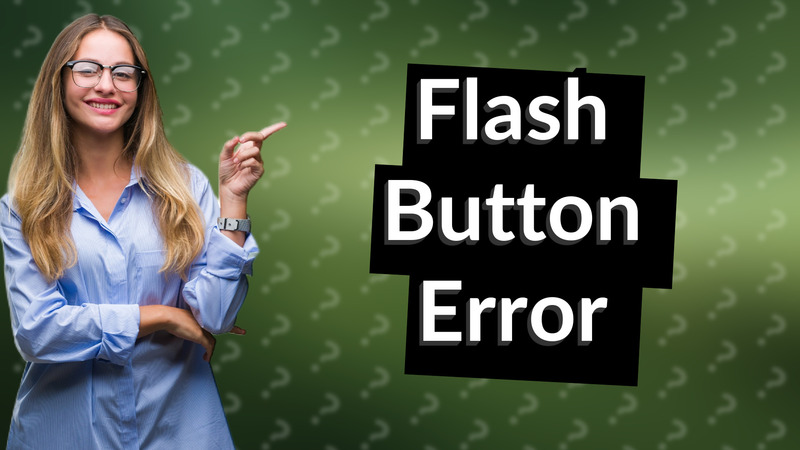 Flash Button Error
