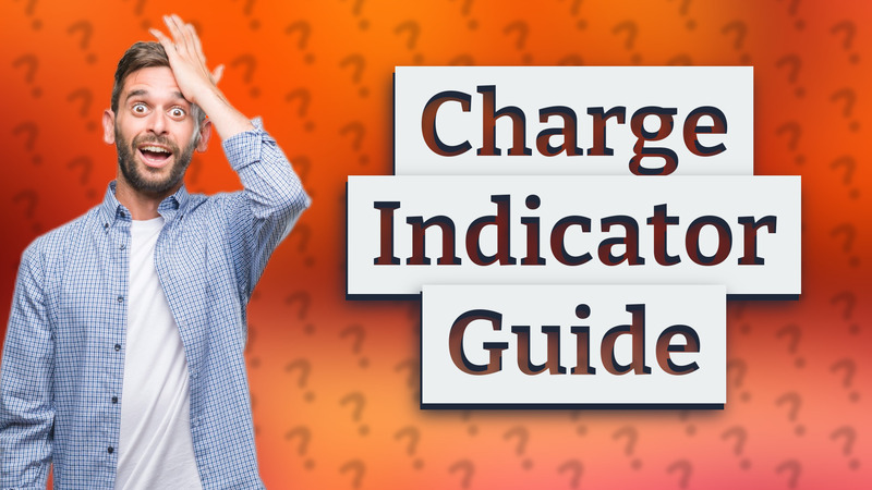Charge Indicator Guide