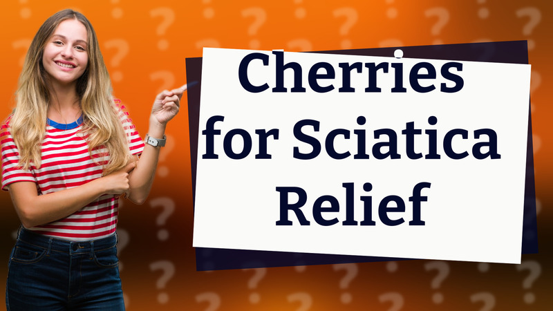 Cherries for Sciatica Relief