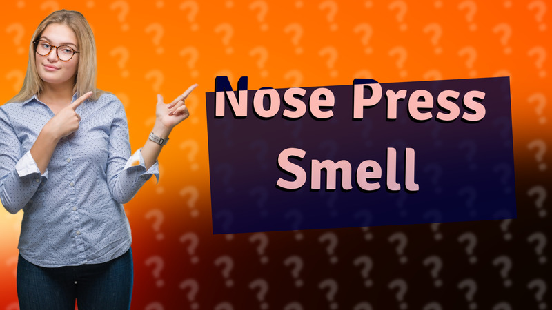 Nose Press Smell
