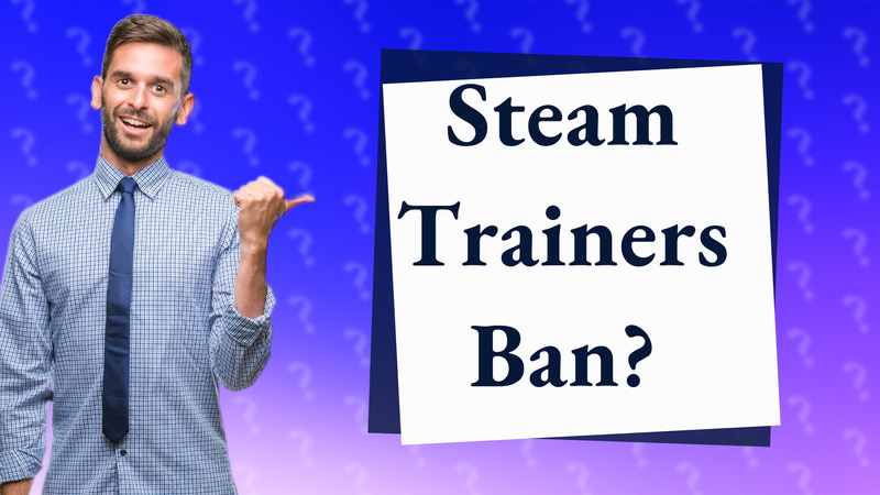 Steam Trainers Ban?