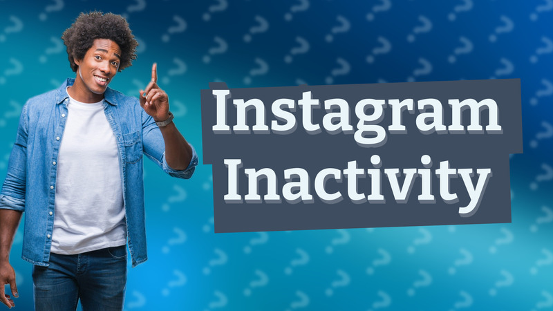 Instagram Inactivity
