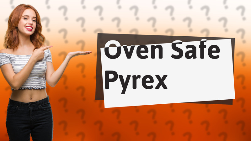 Oven Safe Pyrex