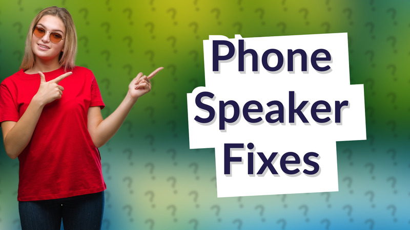Phone Speaker Fixes