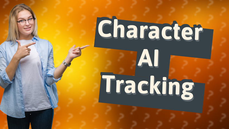 Character AI Tracking