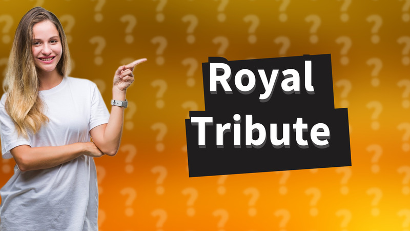 Royal Tribute