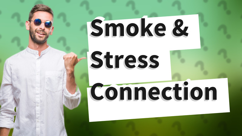 Smoke & Stress Connection