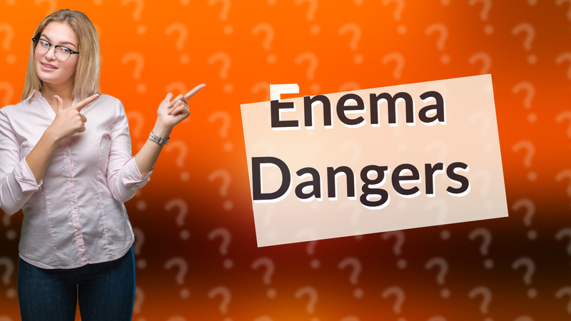 Enema Dangers