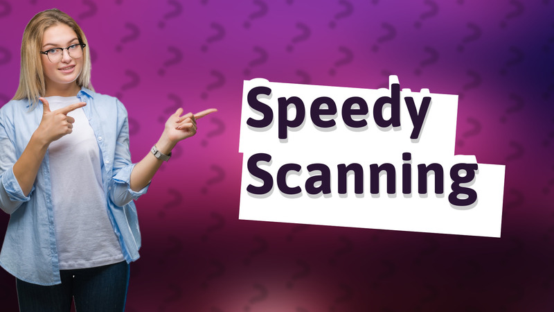 Speedy Scanning