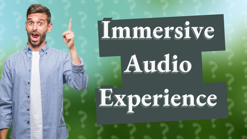 Immersive Audio Experience