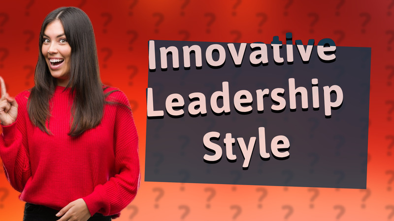 Innovative Leadership Style