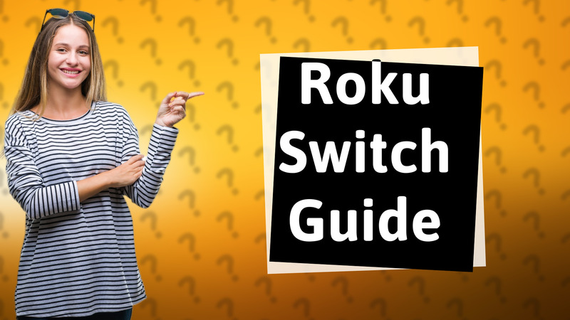 Roku Switch Guide