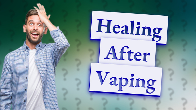 Healing After Vaping