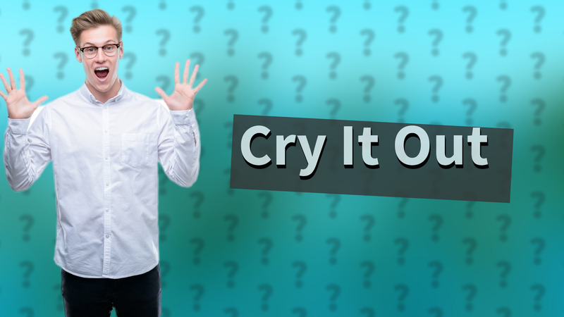 Cry It Out