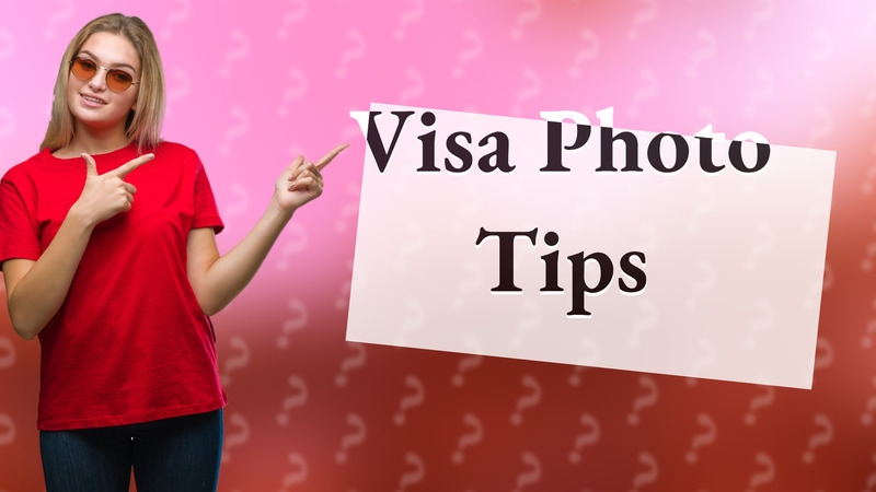 Visa Photo Tips