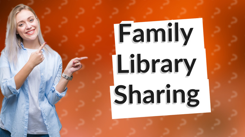 Family Library Sharing