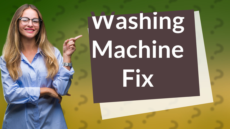 Washing Machine Fix