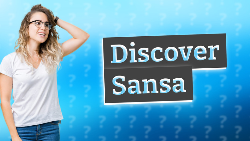 Discover Sansa