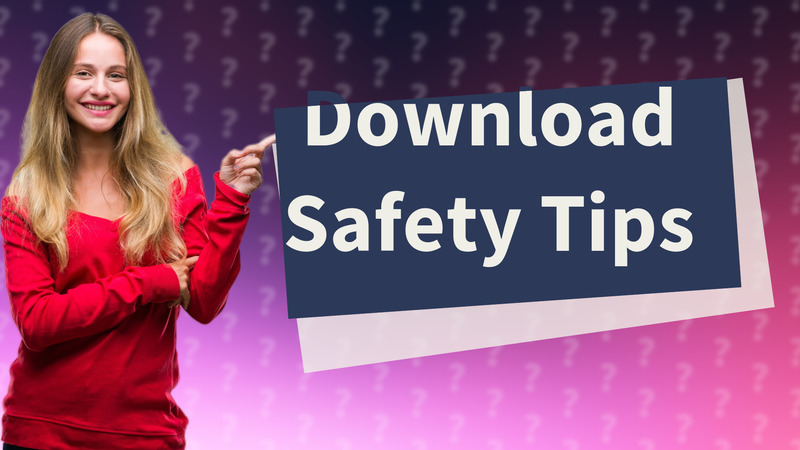 Download Safety Tips