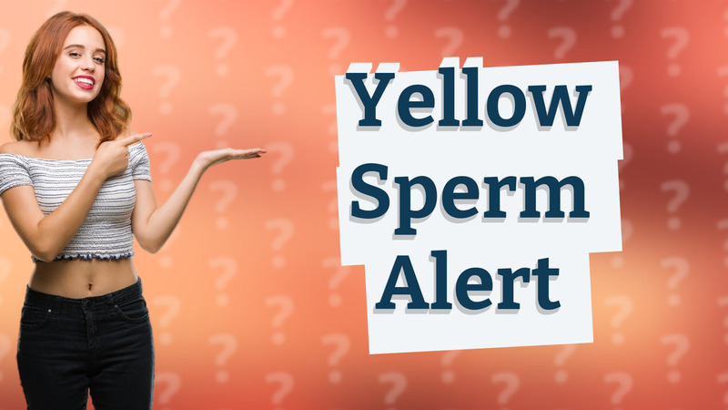 Yellow Sperm Alert