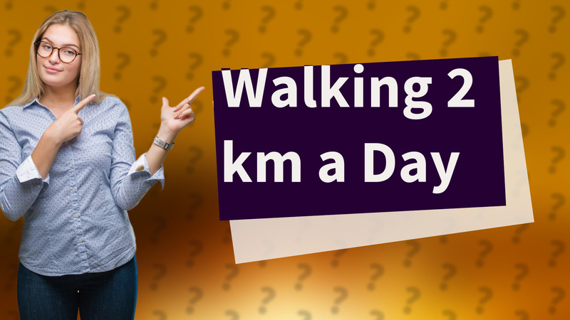 Walking 2 km a Day
