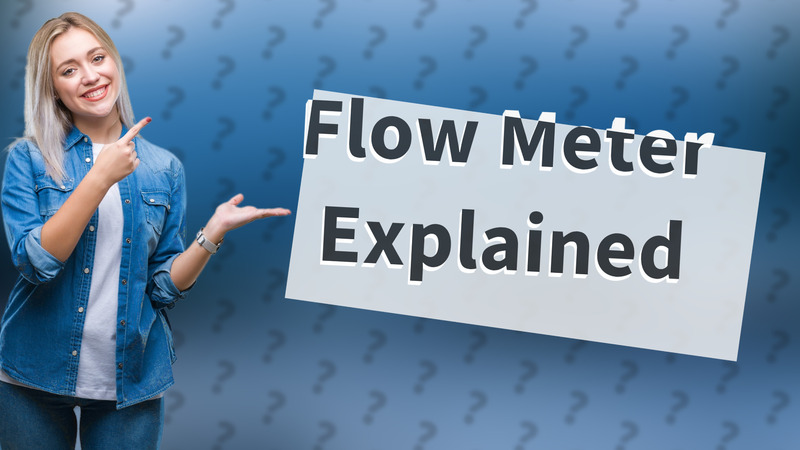 Flow Meter Explained