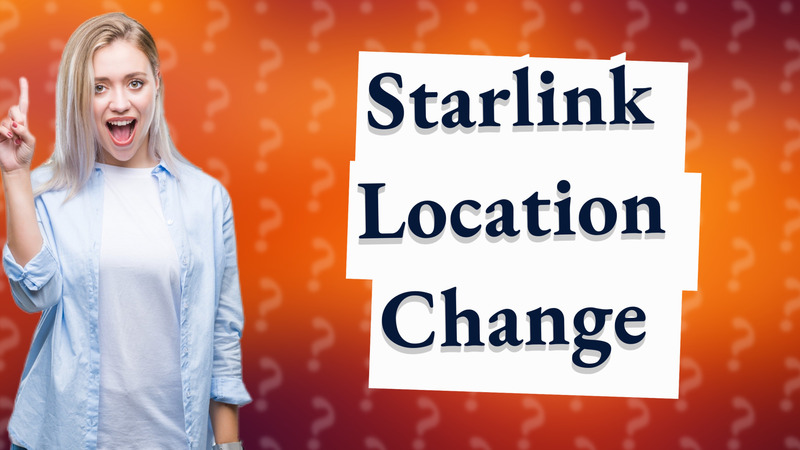 Starlink Location Change