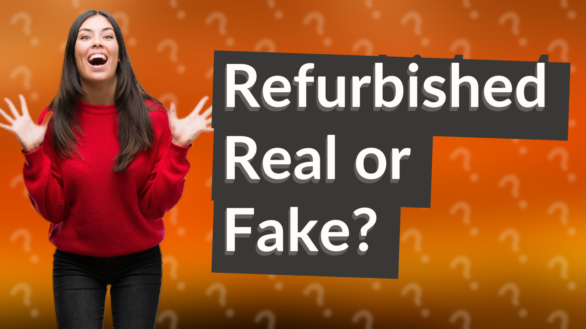 Refurbished Real or Fake?