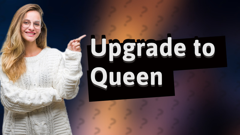 Upgrade to Queen