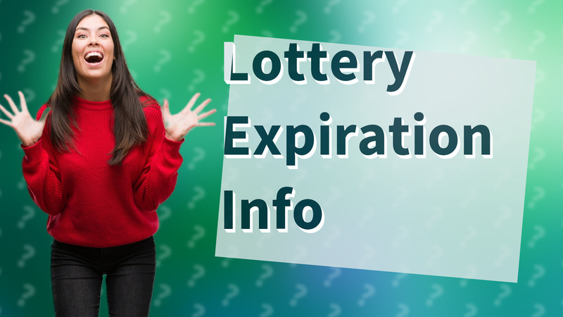 Lottery Expiration Info