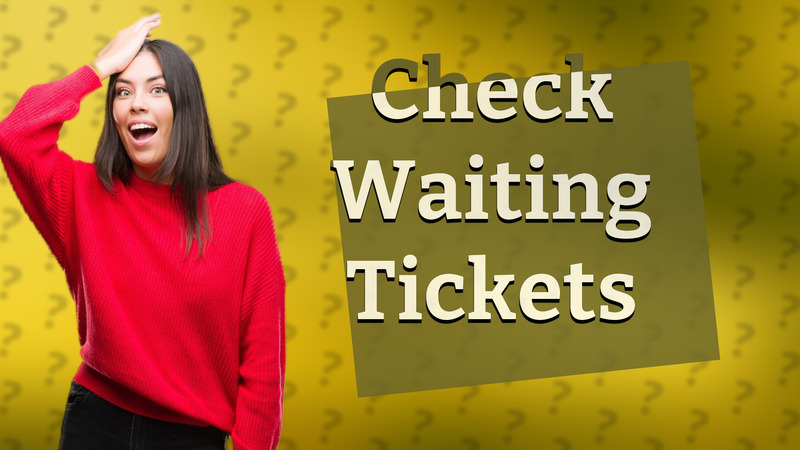 Check Waiting Tickets