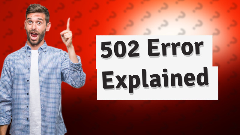 502 Error Explained