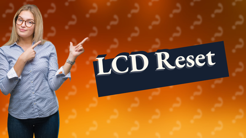 LCD Reset