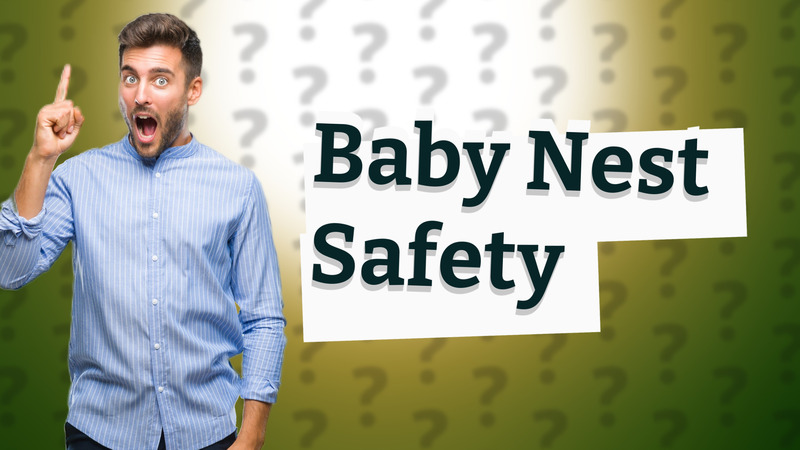 Baby Nest Safety