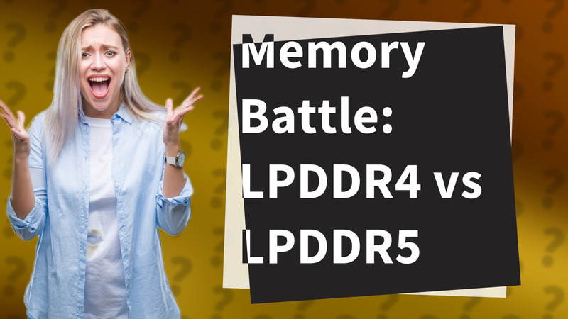 Memory Battle: LPDDR4 vs LPDDR5