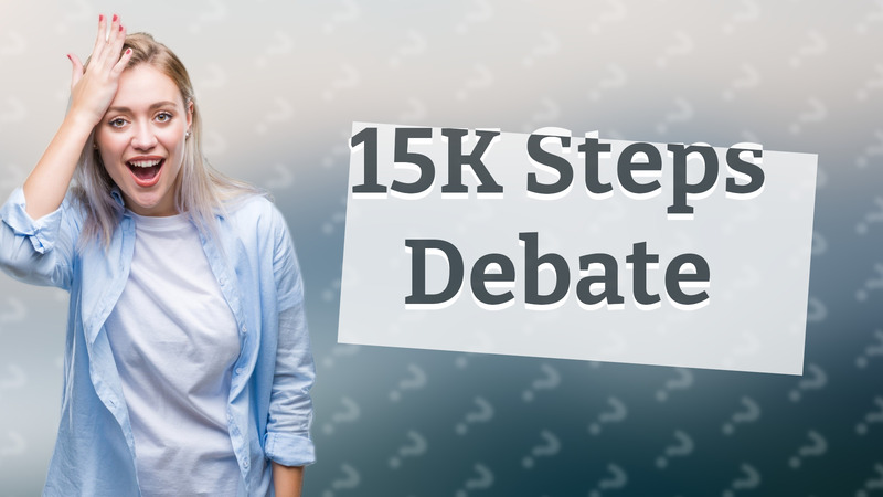 15K Steps Debate