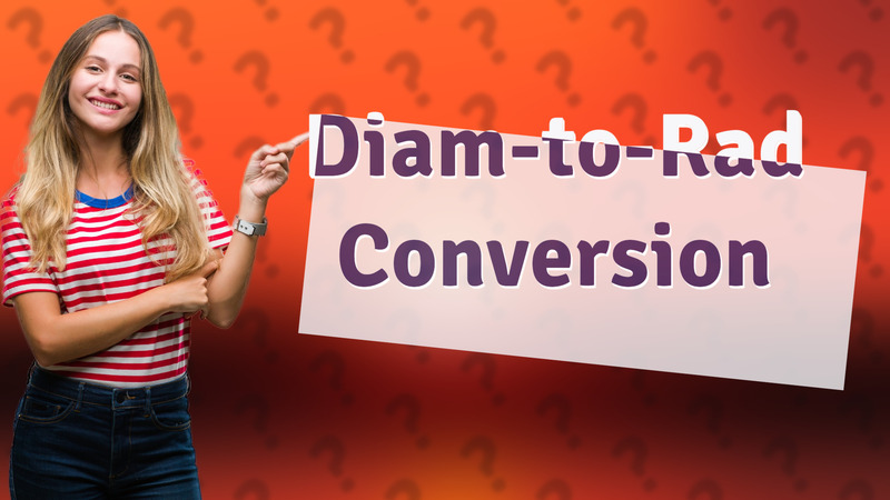 Diam-to-Rad Conversion